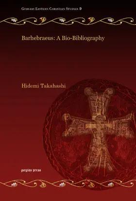 Takahashi |  Barhebraeus: A Bio-Bibliography | eBook | Sack Fachmedien