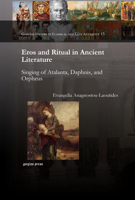 Anagnostou-Laoutides |  Eros and Ritual in Ancient Literature | eBook | Sack Fachmedien