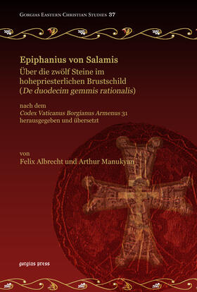 Albrecht / Manukyan |  Epiphanius von Salamis, Über die zwölf Steine im hohepriesterlichen Brustschild "De duodecim gemmis rationalis" | eBook | Sack Fachmedien