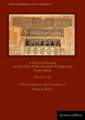  A Short Chronicle on the End of the Sasanian Empire and Early Islam | eBook | Sack Fachmedien