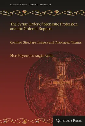 Aydin |  The Syriac Order of Monastic Profession and the Order of Baptism | eBook | Sack Fachmedien