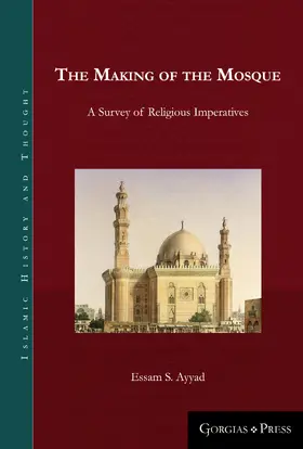 Ayyad |  The Making of the Mosque | eBook | Sack Fachmedien