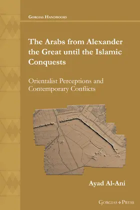 Al-Ani |  The Arabs from Alexander the Great until the Islamic Conquests | eBook | Sack Fachmedien