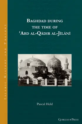 Held |  Baghdad during the time of 'Abd al-Qadir al-Jilani | eBook | Sack Fachmedien