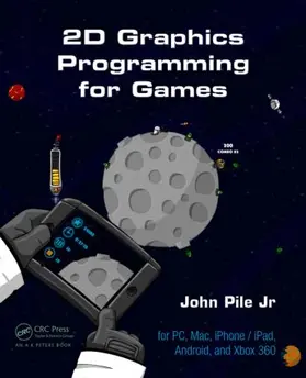 Pile,Jr. |  2D Graphics Programming for Games | eBook | Sack Fachmedien