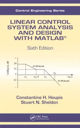 Houpis / Sheldon |  Linear Control System Analysis and Design with MATLAB® | Buch |  Sack Fachmedien