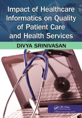 Srinivasan Sridhar |  Impact of Healthcare Informatics on Quality of Patient Care and Health Services | Buch |  Sack Fachmedien