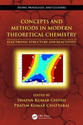 Ghosh / Chattaraj |  Concepts and Methods in Modern Theoretical Chemistry | Buch |  Sack Fachmedien