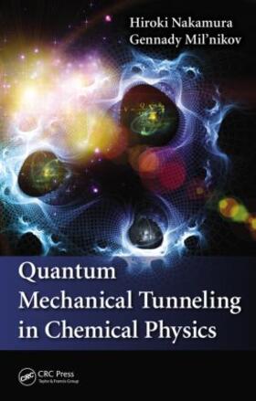 Nakamura / Mil'nikov |  Quantum Mechanical Tunneling in Chemical Physics | Buch |  Sack Fachmedien