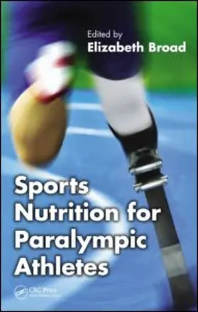 Broad |  Sports Nutrition for Paralympic Athletes | Buch |  Sack Fachmedien