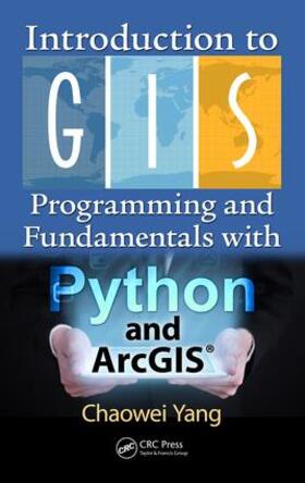 Yang |  Introduction to GIS Programming and Fundamentals with Python and ArcGIS® | Buch |  Sack Fachmedien