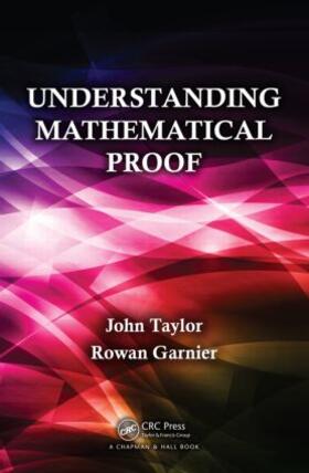 Taylor / Garnier |  Understanding Mathematical Proof | Buch |  Sack Fachmedien