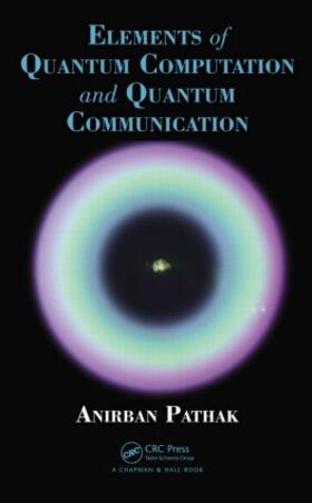 Pathak |  Elements of Quantum Computation and Quantum Communication | Buch |  Sack Fachmedien