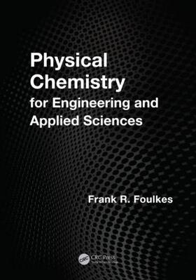 Foulkes |  Physical Chemistry for Engineering and Applied Sciences | Buch |  Sack Fachmedien