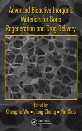 Wu / Chang / Xiao |  Advanced Bioactive Inorganic Materials for Bone Regeneration and Drug Delivery | Buch |  Sack Fachmedien