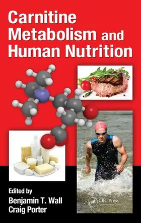 Wall / Porter |  Carnitine Metabolism and Human Nutrition | Buch |  Sack Fachmedien