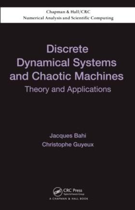 Bahi / Guyeux |  Discrete Dynamical Systems and Chaotic Machines | Buch |  Sack Fachmedien