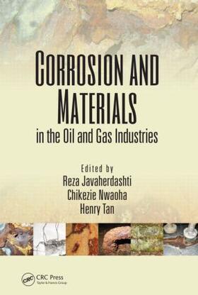 Javaherdashti / Nwaoha / Tan |  Corrosion and Materials in the Oil and Gas Industries | Buch |  Sack Fachmedien