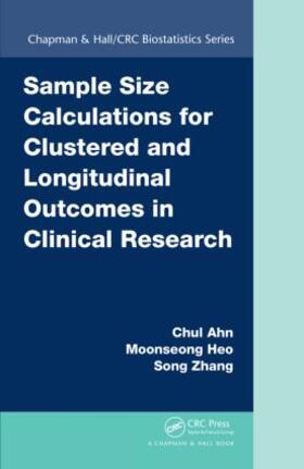 Ahn / Heo / Zhang |  Sample Size Calculations for Clustered and Longitudinal Outcomes in Clinical Research | Buch |  Sack Fachmedien