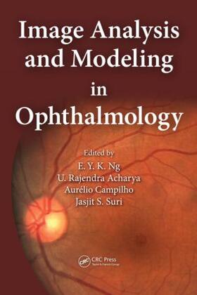 Ng / Acharya / Suri |  Image Analysis and Modeling in Ophthalmology | Buch |  Sack Fachmedien