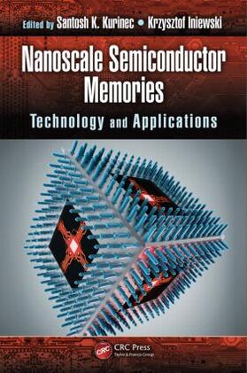Kurinec / Iniewski |  Nanoscale Semiconductor Memories | Buch |  Sack Fachmedien