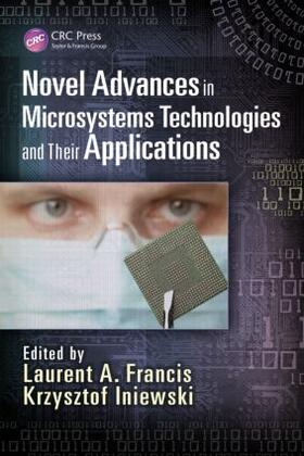 Francis / Iniewski |  Novel Advances in Microsystems Technologies and Their Applications | Buch |  Sack Fachmedien