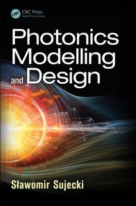 Sujecki |  Photonics Modelling and Design | Buch |  Sack Fachmedien