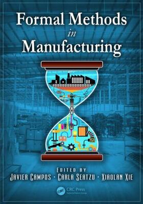 Campos / Seatzu / Xie |  Formal Methods in Manufacturing | Buch |  Sack Fachmedien