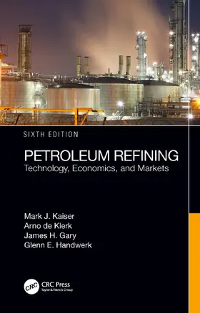 Kaiser / de Klerk / Gary |  Petroleum Refining | Buch |  Sack Fachmedien