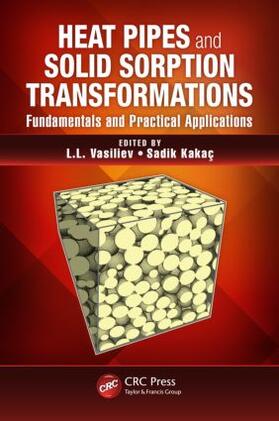 Vasiliev / Kakaç / Kakac |  Heat Pipes and Solid Sorption Transformations | Buch |  Sack Fachmedien