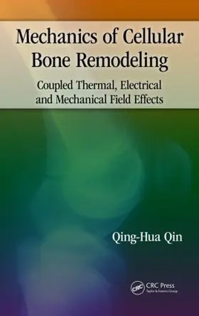 Qin |  Mechanics of Cellular Bone Remodeling | Buch |  Sack Fachmedien