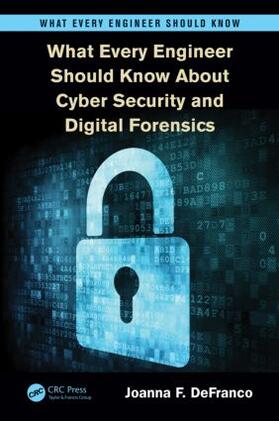 DeFranco | What Every Engineer Should Know About Cyber Security and Digital Forensics | Buch | 978-1-4665-6452-7 | sack.de