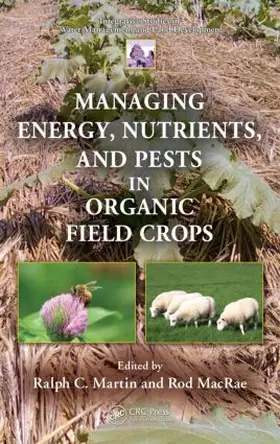 Martin / MacRae |  Managing Energy, Nutrients, and Pests in Organic Field Crops | Buch |  Sack Fachmedien