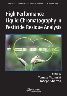 Tuzimski / Sherma |  High Performance Liquid Chromatography in Pesticide Residue Analysis | Buch |  Sack Fachmedien