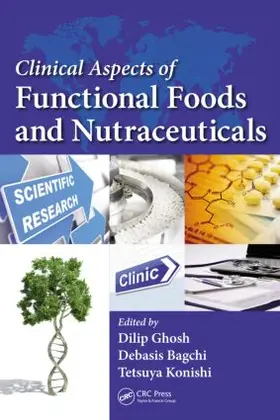 Ghosh / Bagchi / Konishi |  Clinical Aspects of Functional Foods and Nutraceuticals | Buch |  Sack Fachmedien