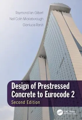 Gilbert / Mickleborough / Ranzi |  Design of Prestressed Concrete to Eurocode 2 | Buch |  Sack Fachmedien