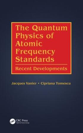 Vanier / Tomescu |  The Quantum Physics of Atomic Frequency Standards | Buch |  Sack Fachmedien