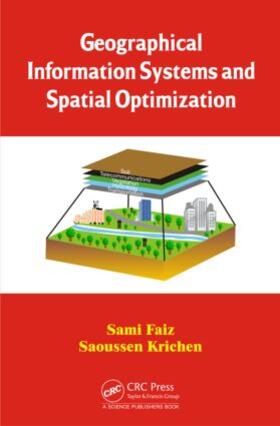 Faiz / Krichen |  Geographical Information Systems and Spatial Optimization | Buch |  Sack Fachmedien
