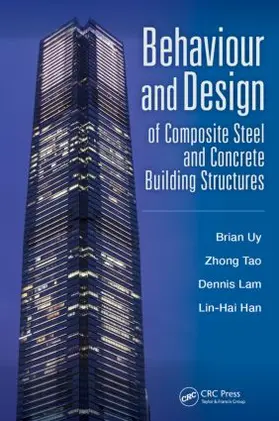 Uy / Lam / Tao |  Behaviour and Design of Composite Steel and Concrete Building Structures | Buch |  Sack Fachmedien