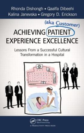 Dishongh / Dibeehi / Janevska |  Achieving Patient (aka Customer) Experience Excellence | Buch |  Sack Fachmedien