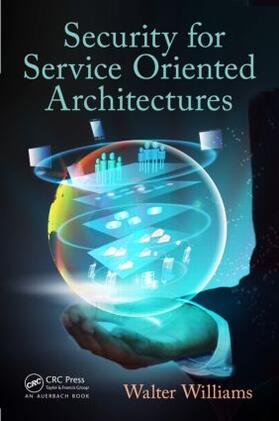 Williams |  Security for Service Oriented Architectures | Buch |  Sack Fachmedien