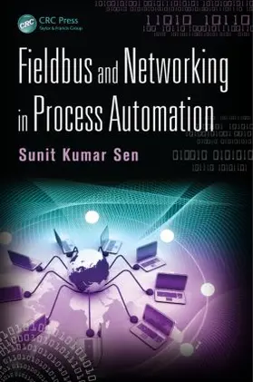 Sen |  Fieldbus and Networking in Process Automation | Buch |  Sack Fachmedien