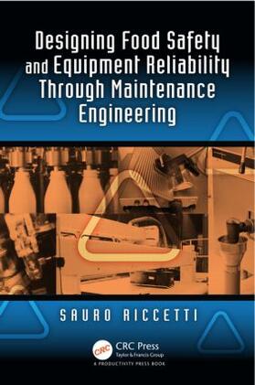 Riccetti |  Designing Food Safety and Equipment Reliability Through Maintenance Engineering | Buch |  Sack Fachmedien