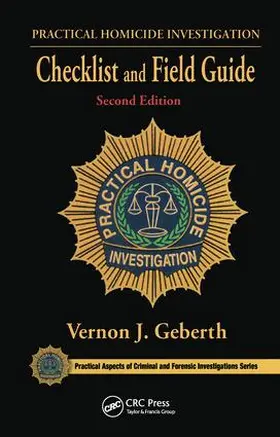 Geberth / Steven B. / Olaf |  Practical Homicide Investigation Checklist and Field Guide | Buch |  Sack Fachmedien