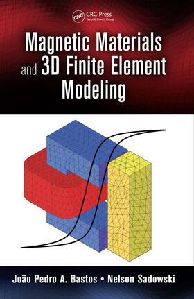 Bastos / Sadowski |  Magnetic Materials and 3D Finite Element Modeling | Buch |  Sack Fachmedien