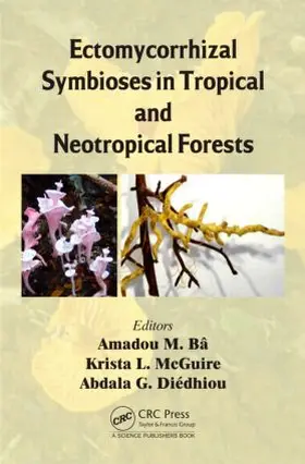 Bâ / McGuire / Diédhiou |  Ectomycorrhizal Symbioses in Tropical and Neotropical Forests | Buch |  Sack Fachmedien