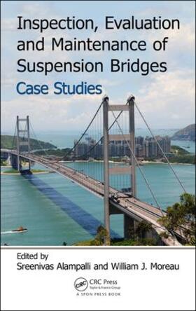 Alampalli / Moreau |  Inspection, Evaluation and Maintenance of Suspension Bridges Case Studies | Buch |  Sack Fachmedien