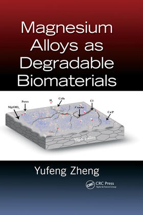 Zheng | Magnesium Alloys as Degradable Biomaterials | Buch | 978-1-4665-9804-1 | sack.de