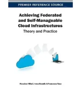 Villari / Brandic / Tusa |  Achieving Federated and Self-Manageable Cloud Infrastructures | Buch |  Sack Fachmedien