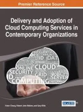 Chang / Walters / Wills |  Delivery and Adoption of Cloud Computing Services in Contemporary Organizations | Buch |  Sack Fachmedien